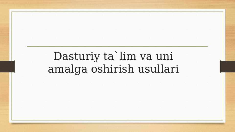 Dasturiy ta`lim va uni amalga oshirish usullari