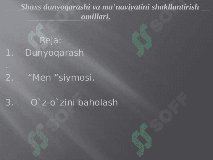 Shaxs dunyoqarashi va ma’naviyatini shakllantirish omillari 2