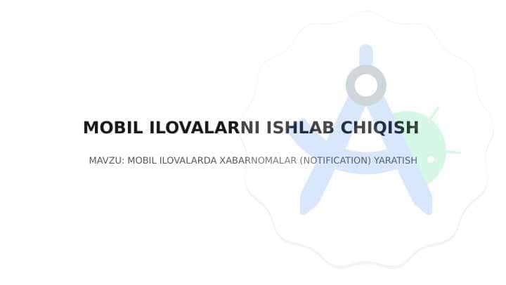 MOBIL ILOVALARDA XABARNOMALAR (NOTIFICATION) YARATISH