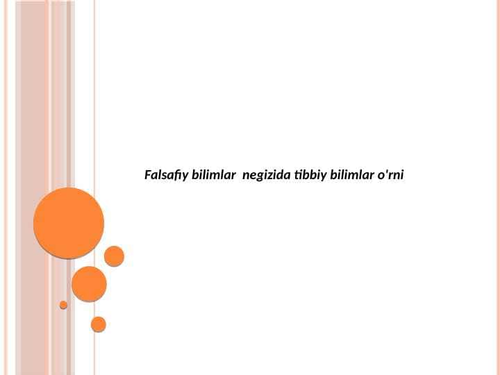 Falsafiy bilimlar negizida
 tibbiy bilimlar o'rni