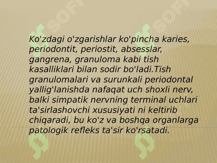 Ko'ruv a'zosini og'iz bo'shlig'i 
kasalliklarida o'zgarishi 2