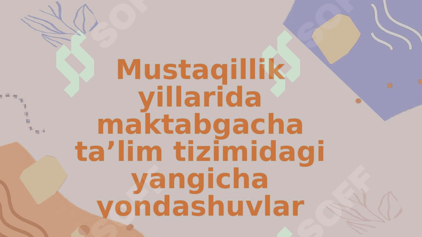 Mustaqillik yillarida maktabgacha ta’lim tizimidagi yangicha yondashuvlar 2