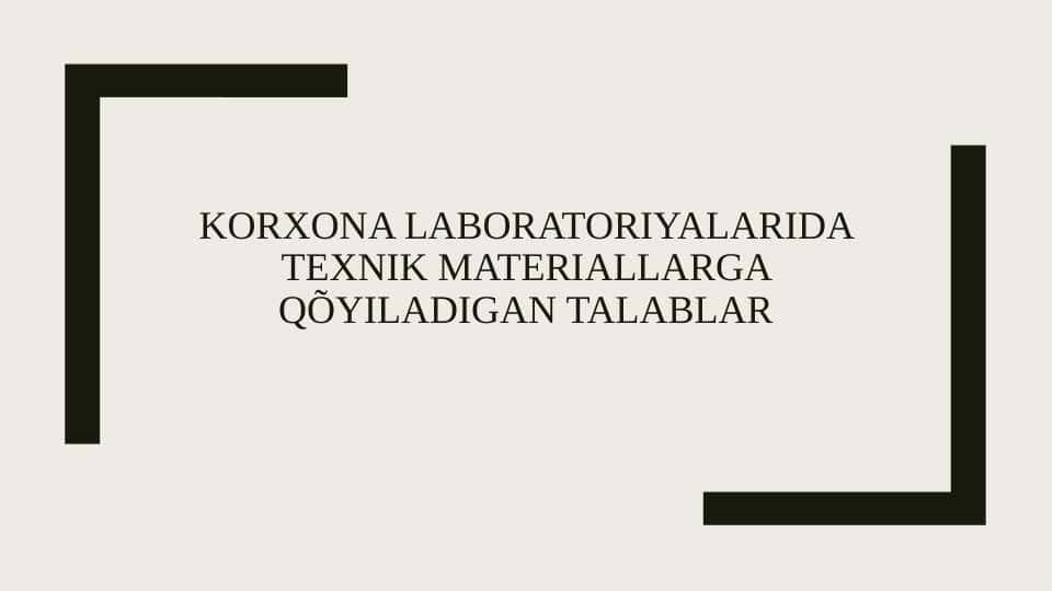 Korxona laboratoriyalarida texnik materiallarga qõyiladigan talablar