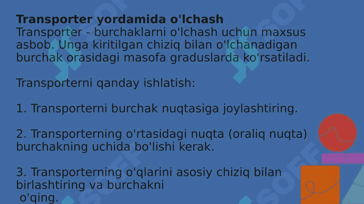11-Mavzu:30, 45, 60, 90 gradusli burchaklarni transporter yordamida o'lchash. Soat millari. Shakllarni burish. Burchak simmetryasi. 3