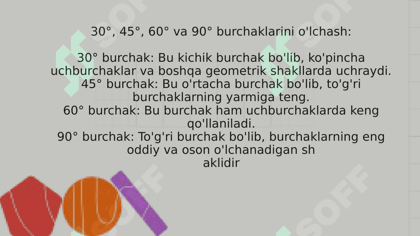 11-Mavzu:30, 45, 60, 90 gradusli burchaklarni transporter yordamida o'lchash. Soat millari. Shakllarni burish. Burchak simmetryasi. 4