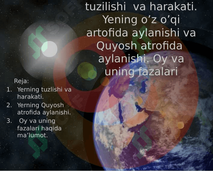 Mavzu: Yer,  uning tuzilishi  va harakati. Yening o’z o’qi artofida aylanishi va Quyosh atrofida  aylanishi. Oy va uning fazalari 2