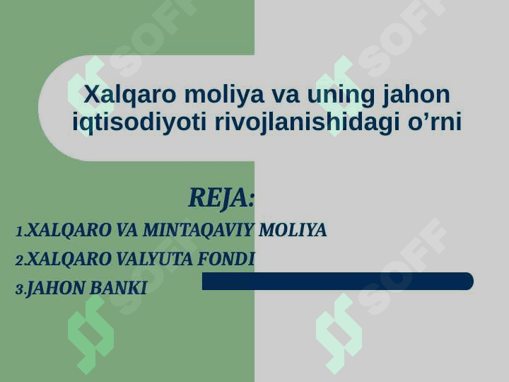 Xalqaro moliya va uning jahon iqtisodiyoti rivojlanishidagi o’rni 2