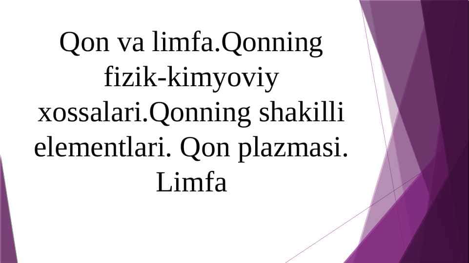 Qon va limfa.Qonning fizik-kimyoviy xossalari.Qonning shakilli elementlari. Qon plazmasi.Limfa 1