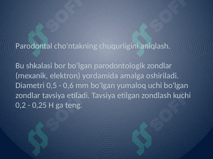 Patologik tish choʻntagining chuqurligini aniqlash.Patologik tish harakatchanligi, uning darajalari.Perkussiya turlari. 2