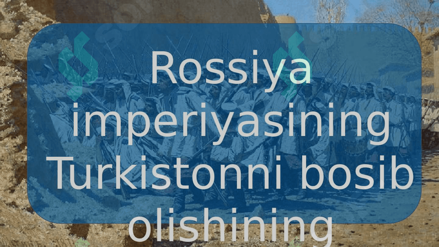 Turkistonning Chor Rossiyasi tomonidan bosib olinishi.pptx 3