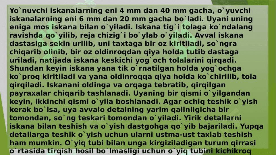Yog`och materialllarini o`yish va yo`nish usullari, teshish va yog`och buyumlarni pardozlash 4