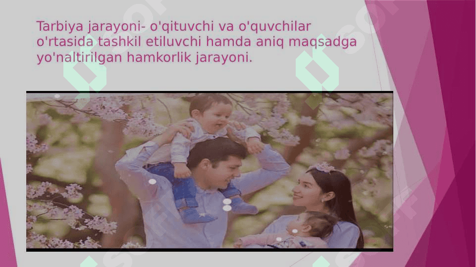 Tarbiyaning umumiy ta’rifi.Tarbiya jarayoni va uning mohiyati 3