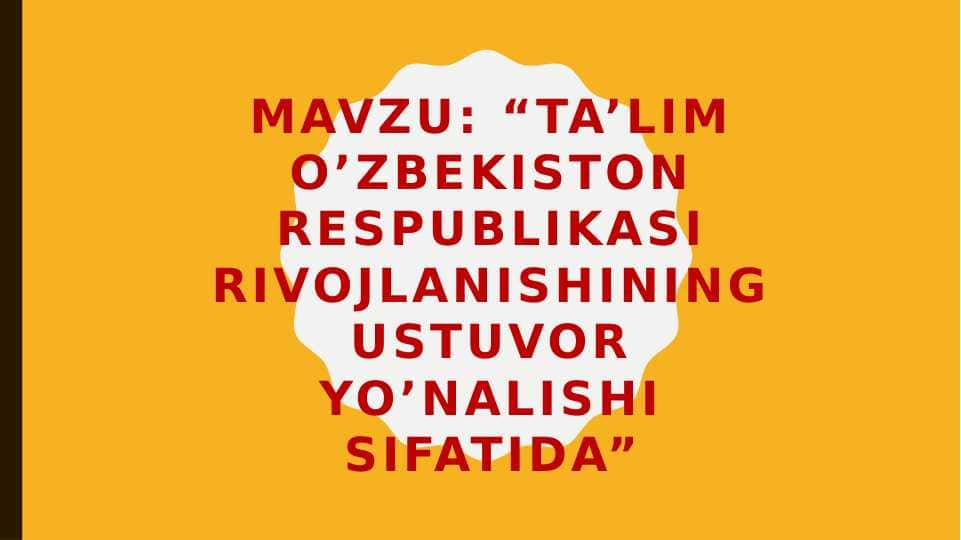 Ta'lim O'zbekiston Respublikasi rivojlanishining ustuvor yo'nalishi sifatida