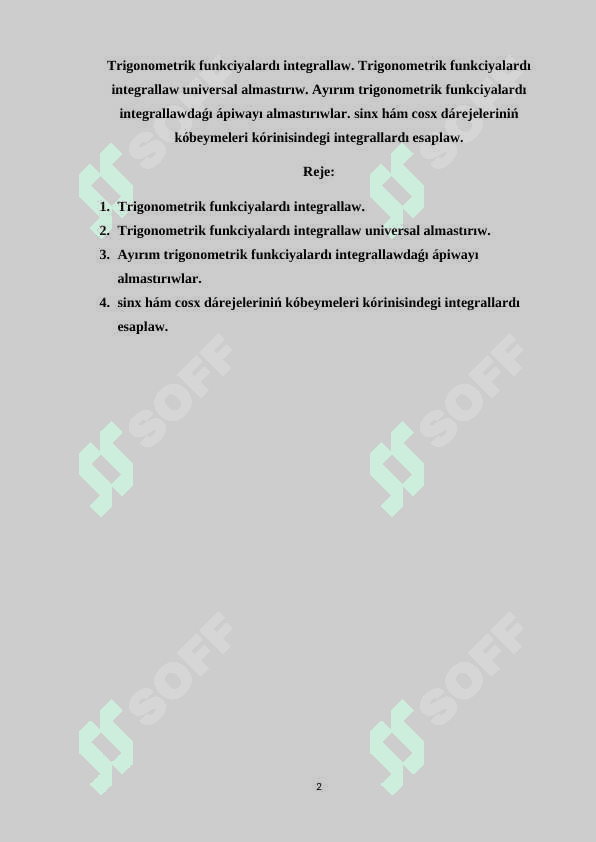 Trigonometrik funkciyalardı integrallaw. Trigonometrik funkciyalardı integrallaw universal almastırıw. Ayırım trigonometrik funkciyalardı integrallawdaǵı ápiwayı almastırıwlar. sinx hám cosx dárejeleriniń kóbeymeleri kórinisindegi integrallardı esaplaw. 2