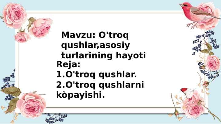 O'troq qushlar,asosiy turlarining hayoti