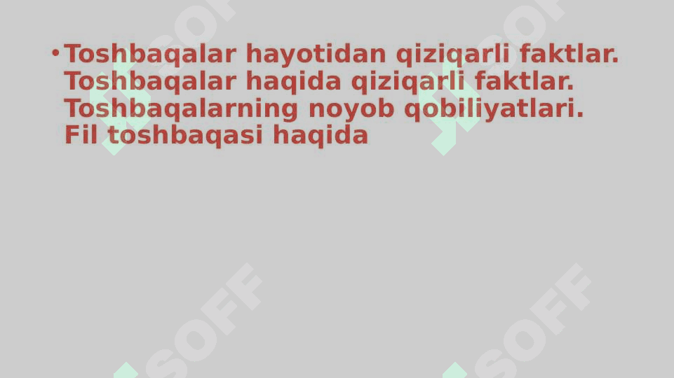 Toshbaqalar tuzulishining asasiy husussiyatlari,turlari,tarqalishi 8