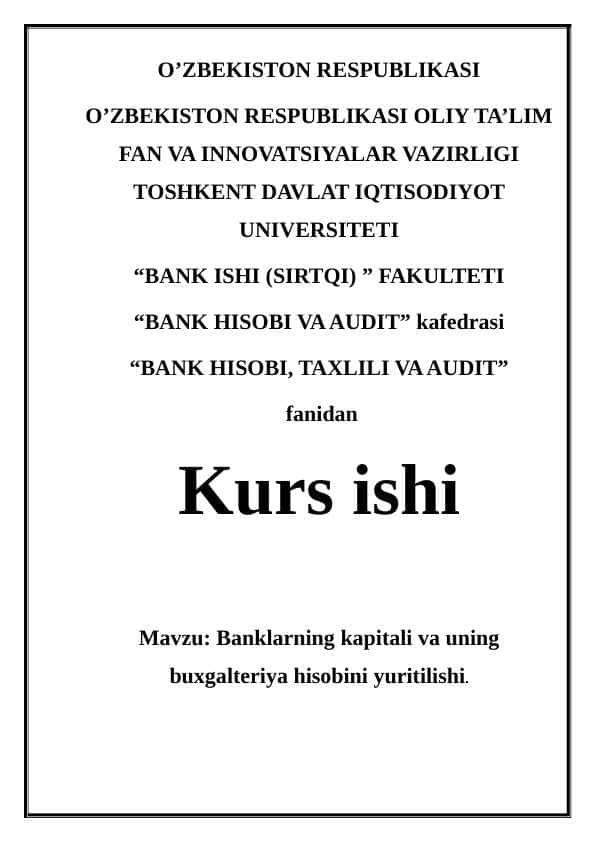 Banklarning kapitali va uning buxgalteriya hisobini yuritilishi