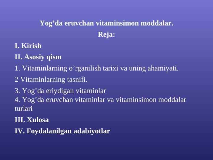 Yog’da eruvchan vitaminsimon moddalar.