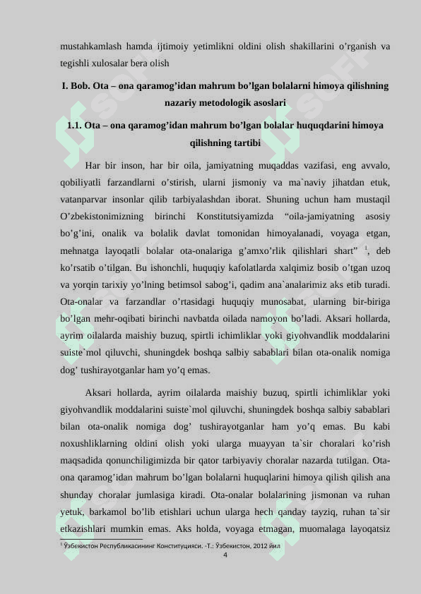 Yetim bolalar va ota-ona qaramog'idan mahrum bo'lgan bolalarni joylashtirishning muqobil shakillarini tanlash oila institutini mustahkamlash hamda ijtimoiy yetimlikni oldini olish. 4