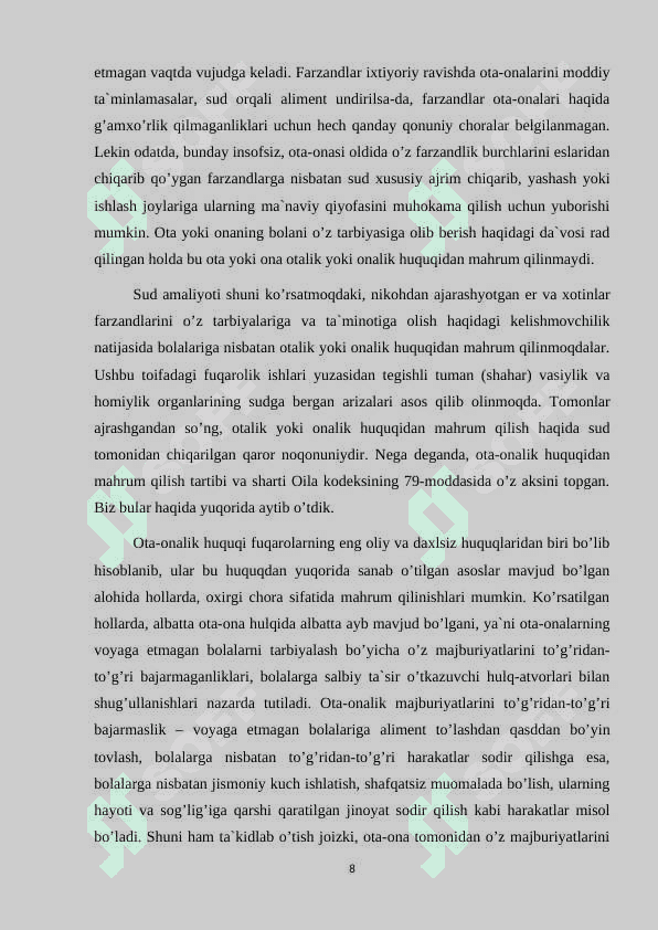 Yetim bolalar va ota-ona qaramog'idan mahrum bo'lgan bolalarni joylashtirishning muqobil shakillarini tanlash oila institutini mustahkamlash hamda ijtimoiy yetimlikni oldini olish. 8