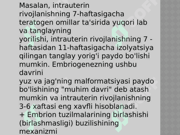 Yuz-jag' sohasi embriogenezi va homila embriogenezi davrida xafli davrlar.Yuzning tug'ma nuqsoni bilan tug'ilgan bolalarni dispanserizatsiya qilish va dispanser kuzatuvida bo'lishi. Yuzning tug'ma nuqsoni bilan tug'ilgan bolalarda mediko-genetik konsultatsiyaning axamiyati. Yuzning tug'ma nuqsoni bilan tug'ilgan bolalarni kompleks davo. 8