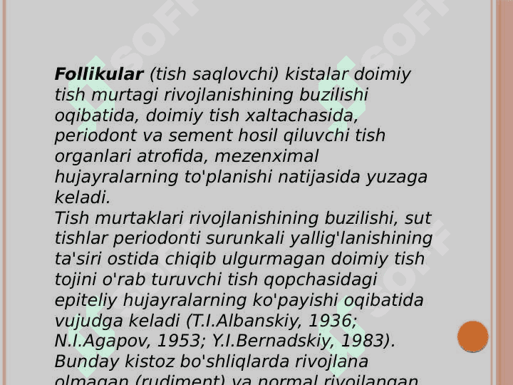 Bolalarda jagʻlarning odontogen oʻsmasimon xosilalari. Radikulyar, folikulyar kistalar. 6