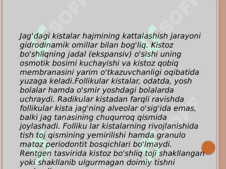 Bolalarda jagʻlarning odontogen oʻsmasimon xosilalari. Radikulyar, folikulyar kistalar. 8