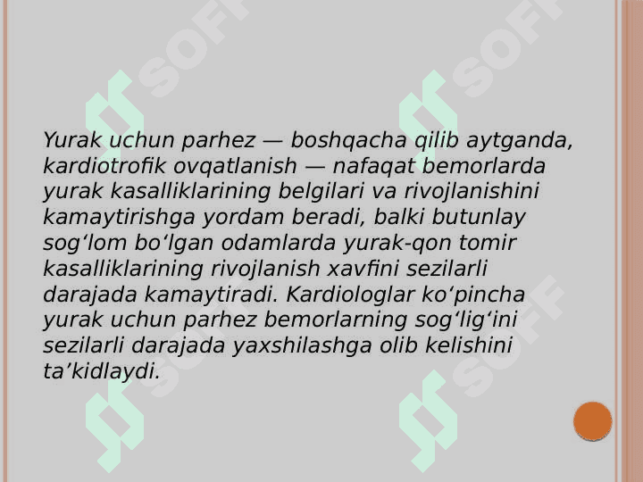 YulKda parhez prinsipi: yurak kasalliklari bilan gastrit birga kelganda qilinadigan parhez. Yulkda aftoz stomatit bo'lganda buyuriladigan parhez. 4
