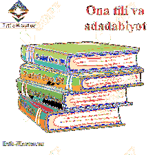 Ona tili va Adabiyot fanidan testlar 6.7.8.9 sinf uchun 1