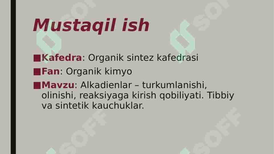 Аlkаdiеnlаr – turkumlаnishi, оlinishi, reaksiyagа kirish qоbiliyati. Tibbiy vа sintеtik kаuchuklаr.