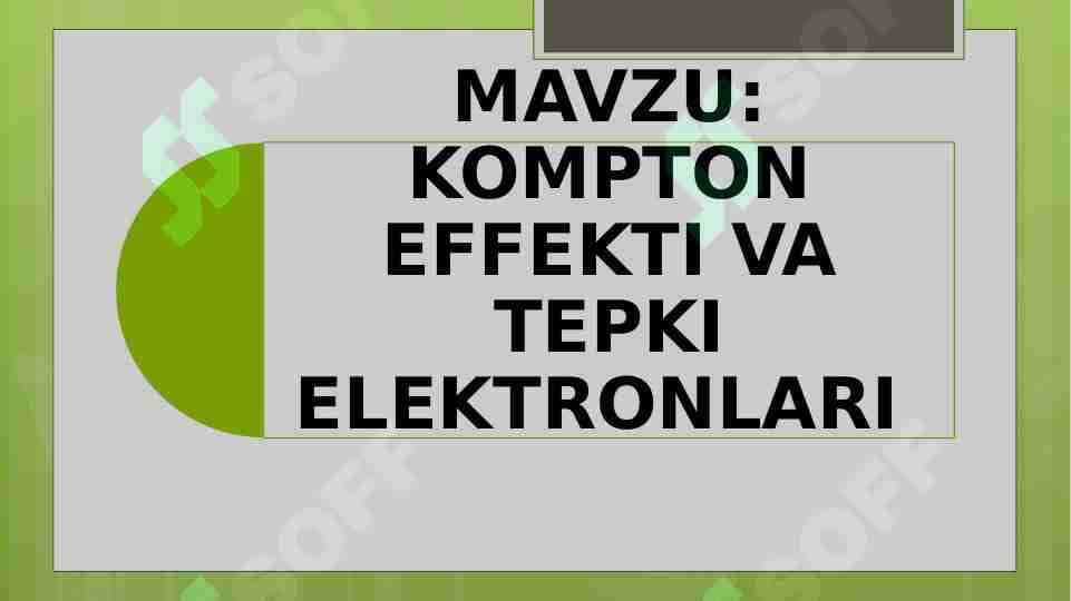KOMPTON EFFEKTI VA TEPKI ELEKTRONLARI