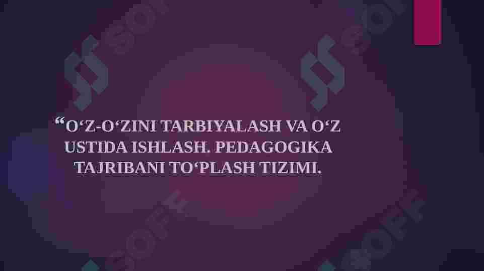 O'z o'zini tarbiyalash va o'z ustida ishlash pedagogik tajribani to'plash tizimlari 2