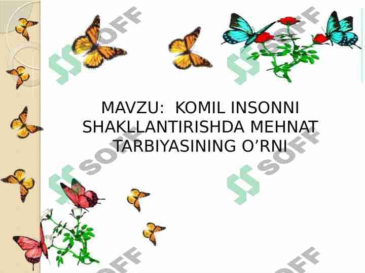 KOMIL INSONNI SHAKLLANTIRISHDA MEHNAT TARBIYASINING O’RNI