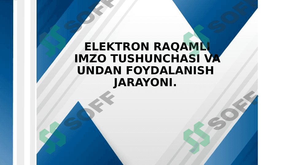 Elektron raqamli imzo tushunchasi va undan foydalanish jarayoni. 1