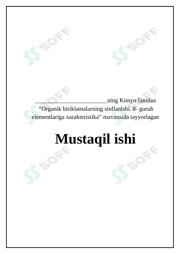 Organik biriklamalarning sinflanishi. 8-guruh elementlariga xarakteristika 1
