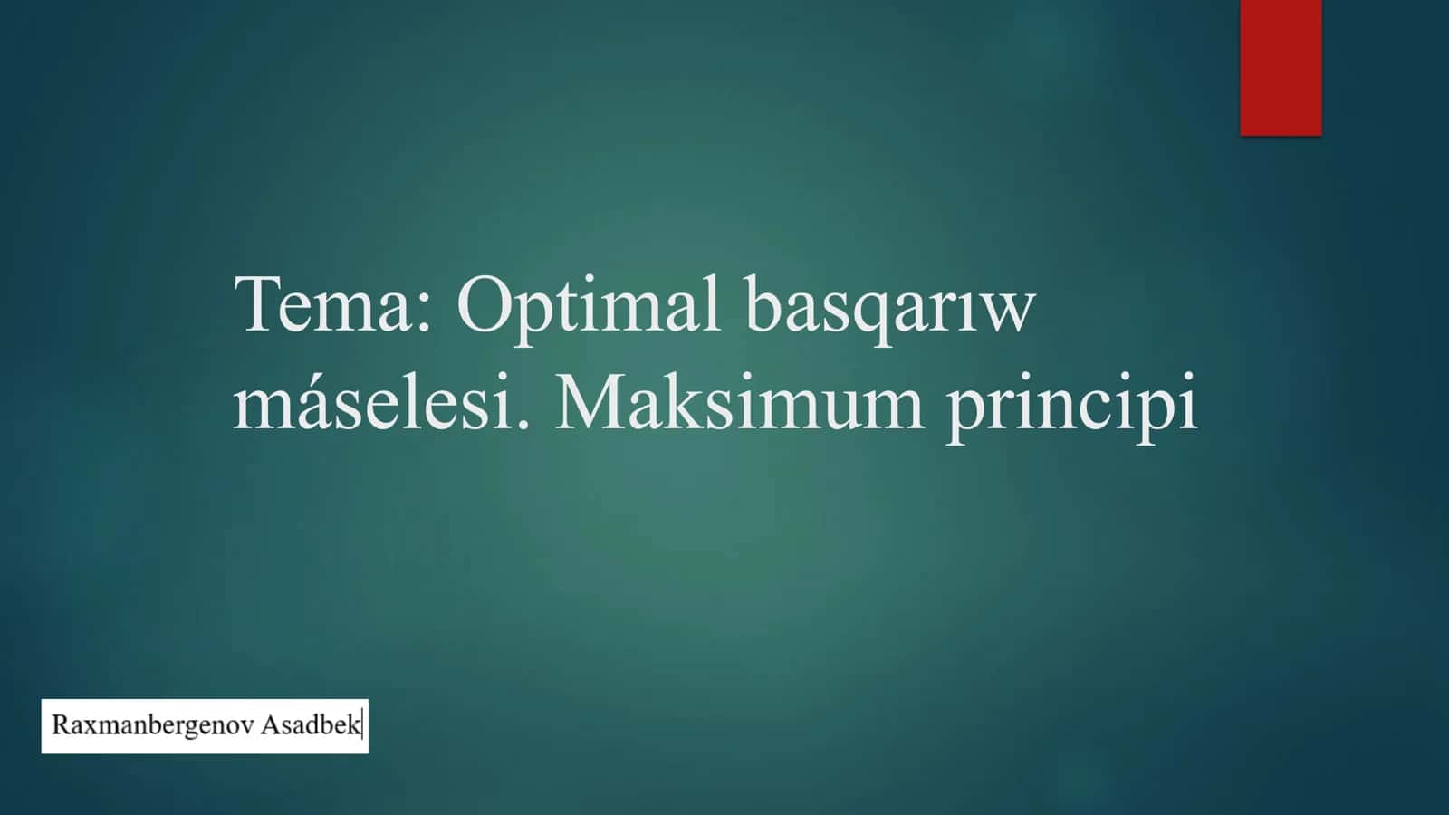 Optimal basqarıw máselesi. Maksimum principi 1