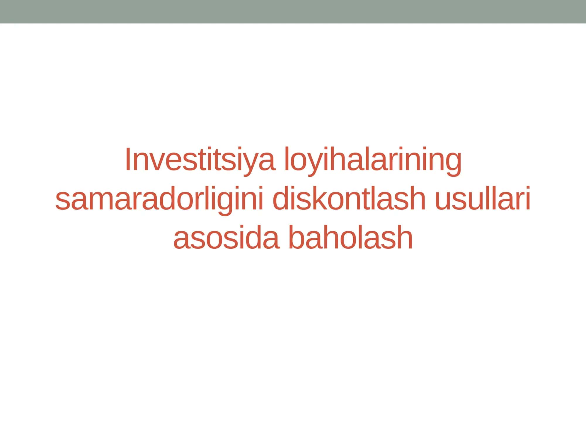 Investitsiya loyihalarining samaradorligini diskontlash usullari asosida baholash 1