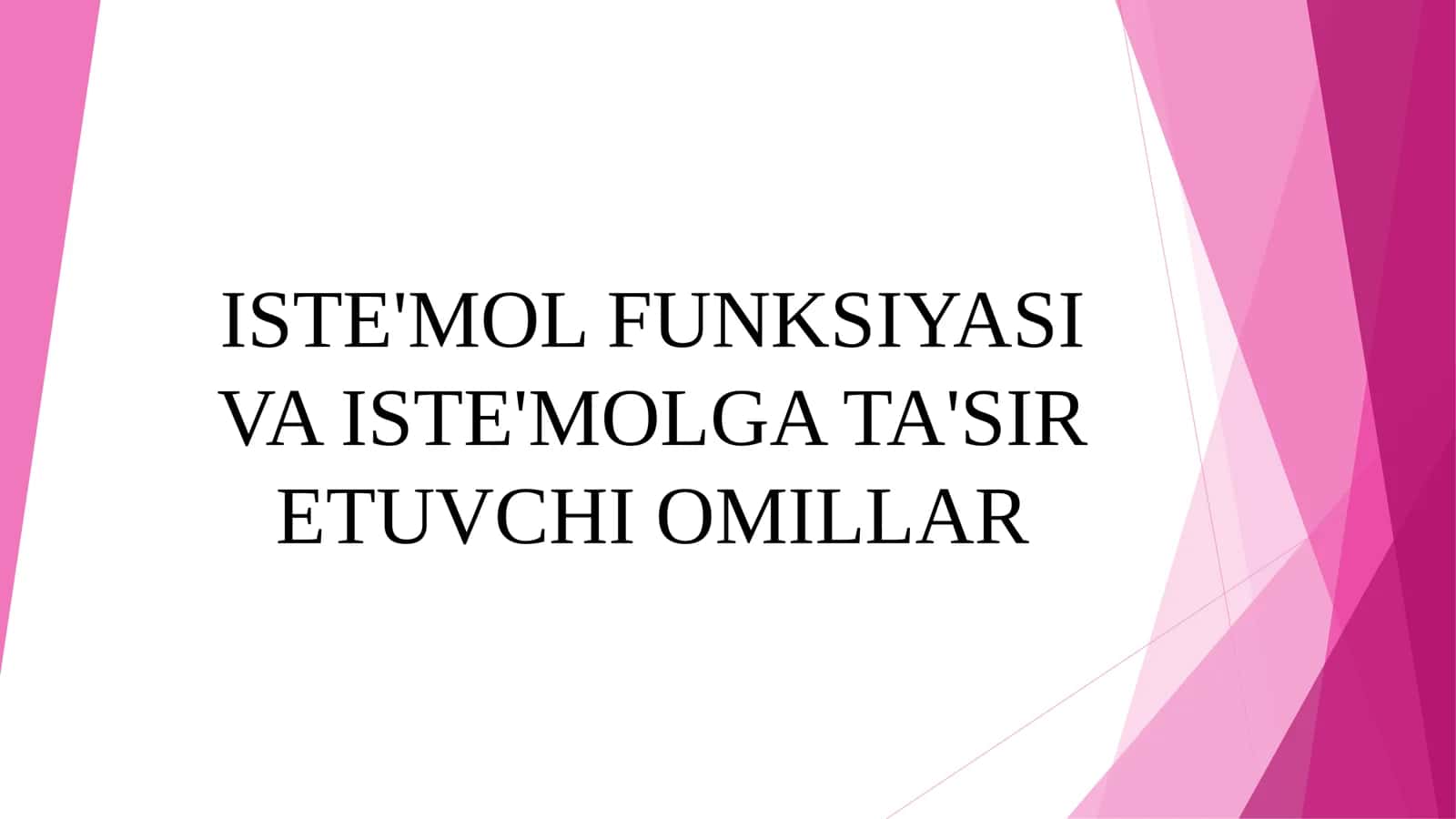 ISTE'MOL FUNKSIYASI VA ISTE'MOLGA TA'SIR ETUVCHI OMILLAR 1