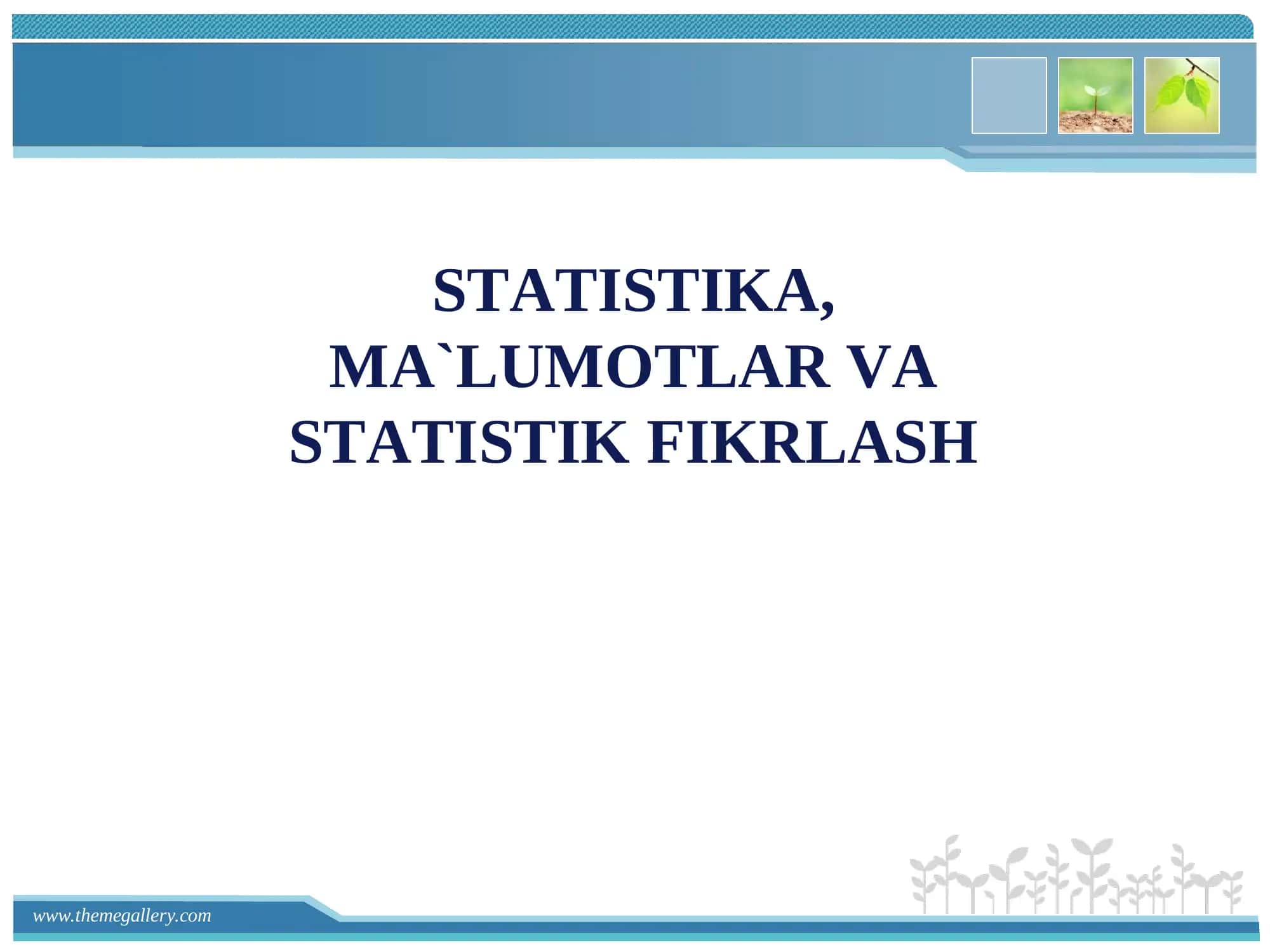 STATISTIKA, ma'lumotlar va statistik fikrlash 1