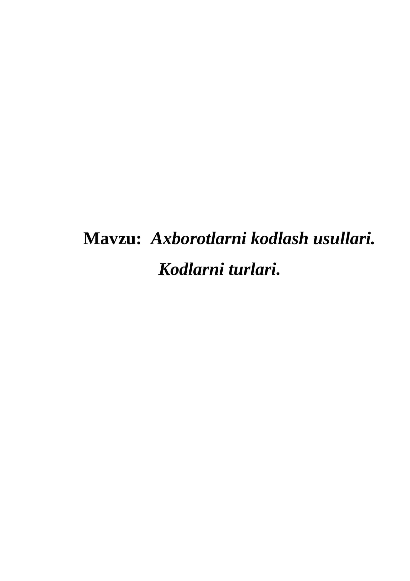 Axborotlarni kodlash usullari. Kodlarni turlari 1