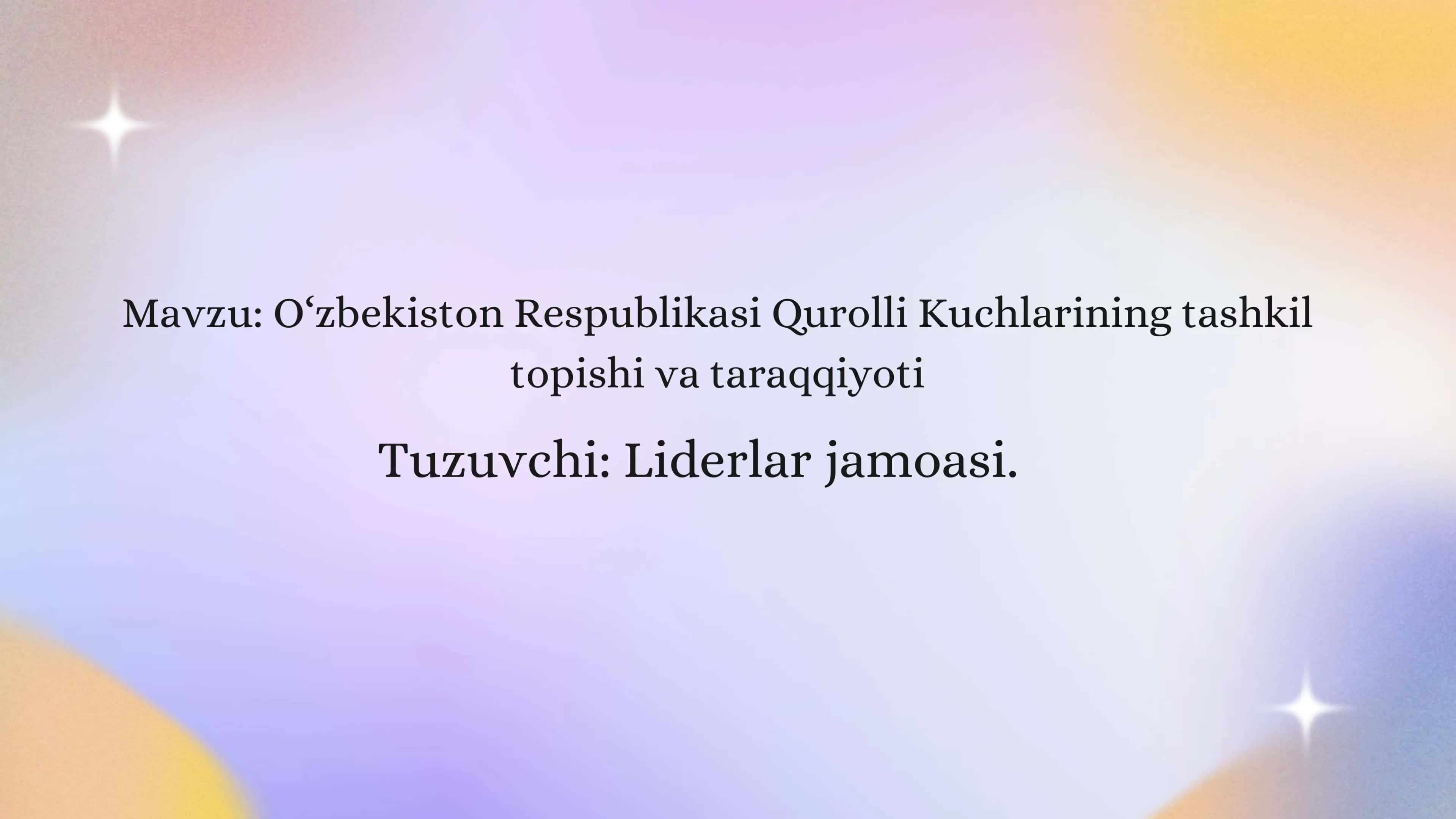 O‘zbekiston Respublikasi Qurolli Kuchlarining tashkil topishi va taraqqiyoti 1
