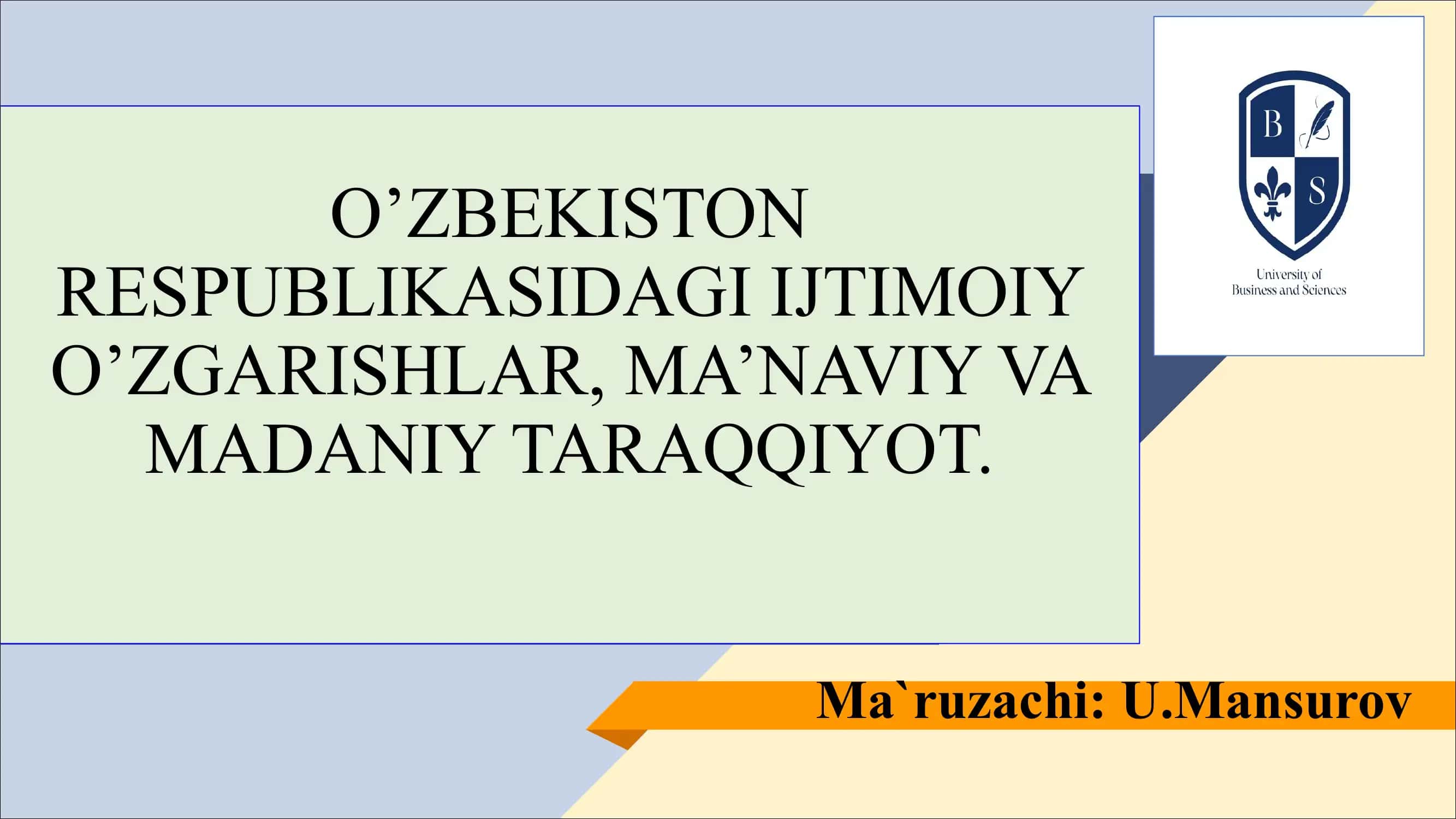 O’ZBEKISTON RESPUBLIKASIDAGI IJTIMOIY O’ZGARISHLAR, MA’NAVIY VA MADANIY TARAQQIYOT. 1