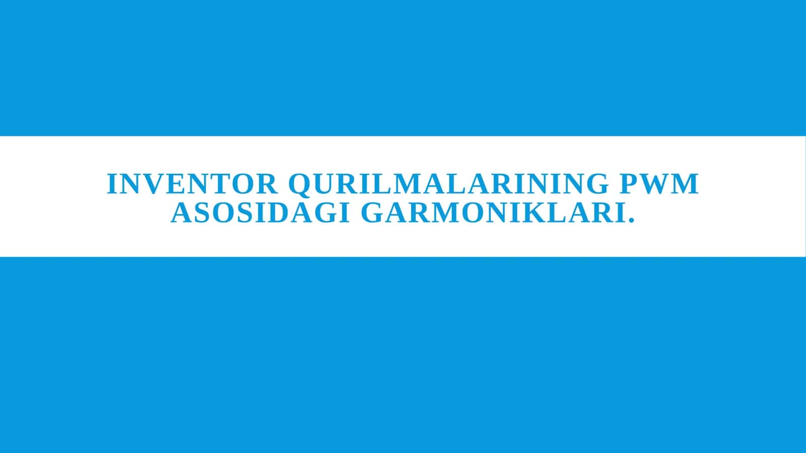 Inventor qurilmalarining PWM asosidagi garmoniklari 1