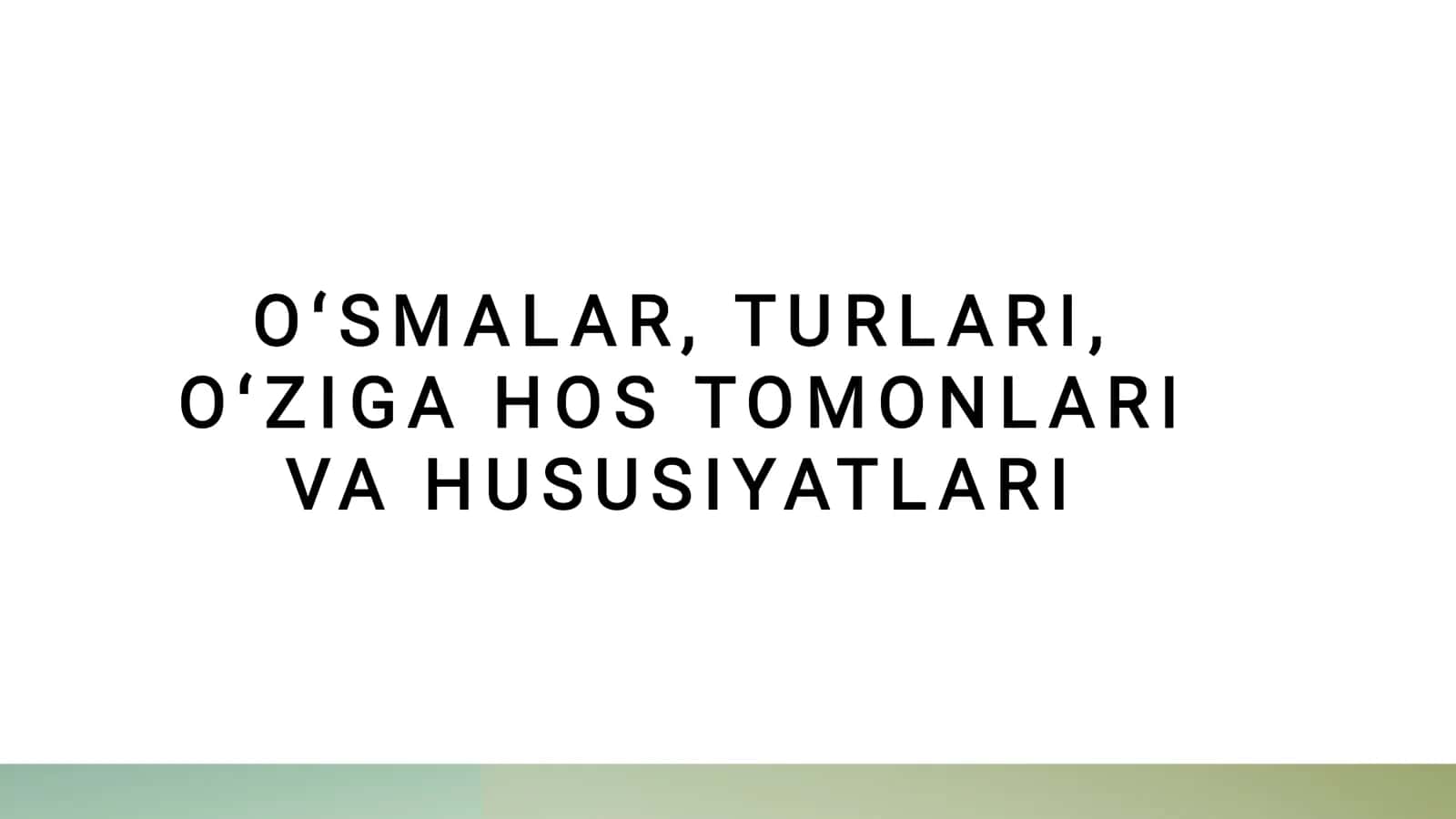 Oʻsmalar, turlari, oʻziga hos tomonlar va hususiyatlar 1