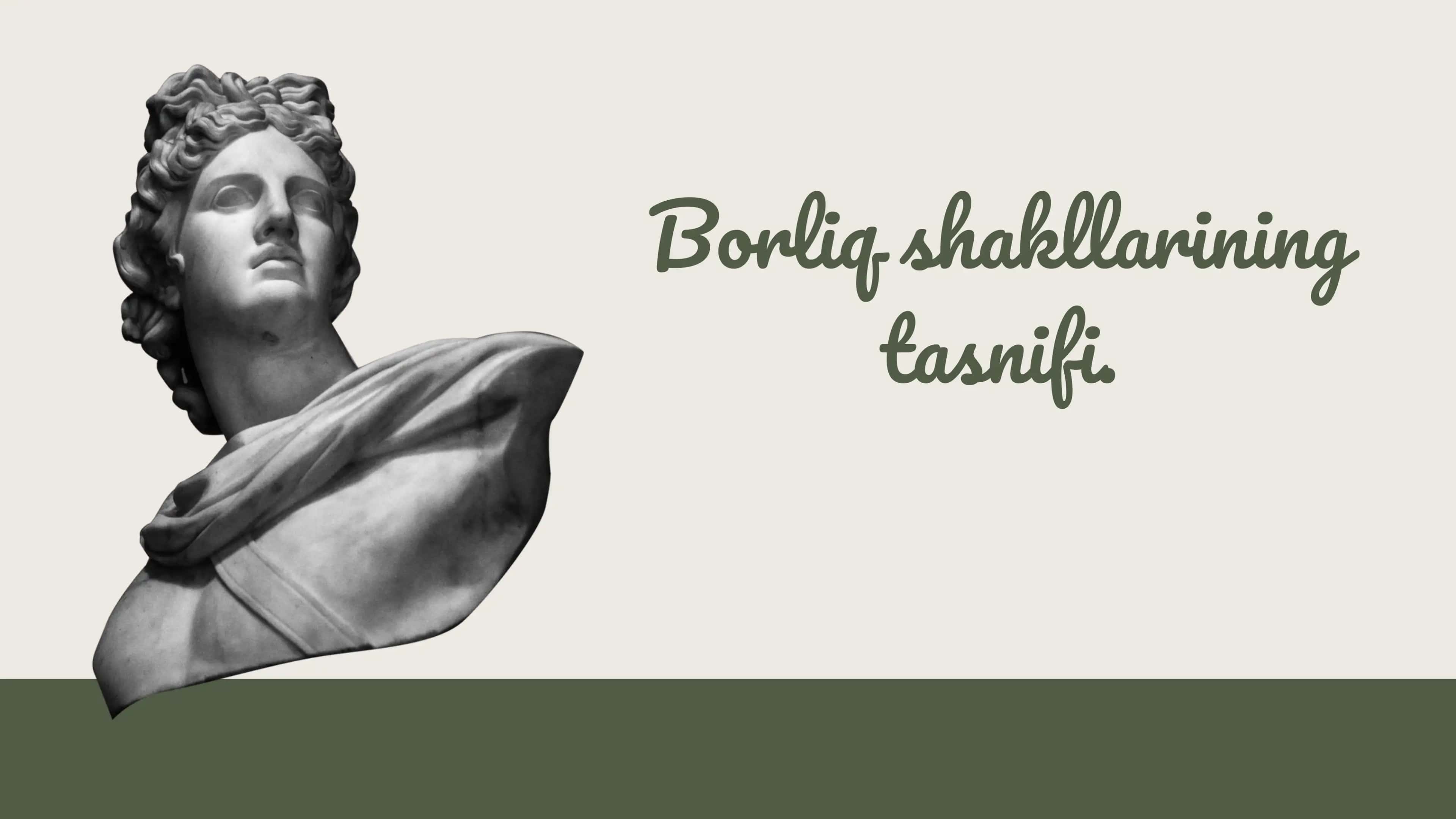 Borliq shakllarining tasnifi 1