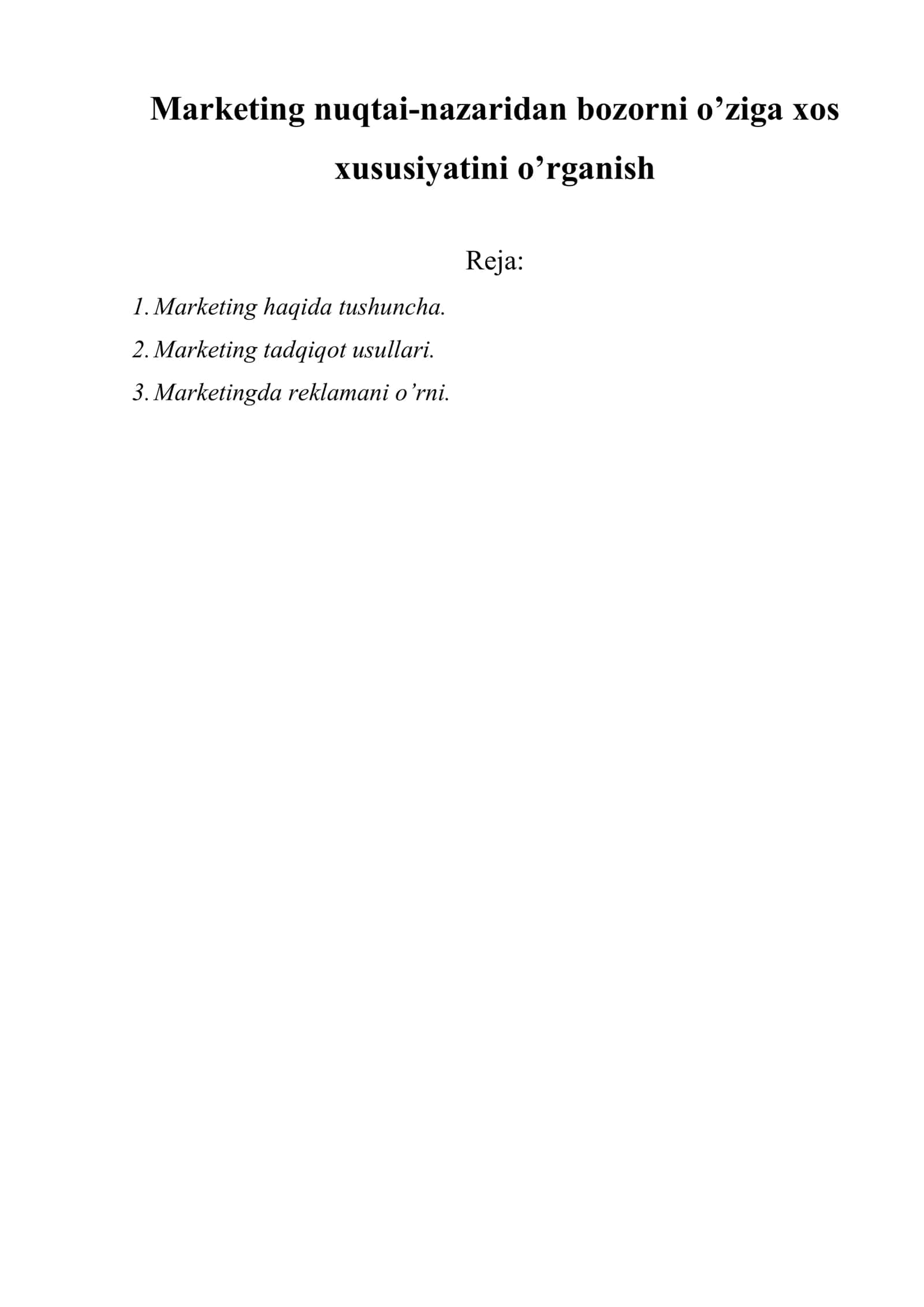 Marketing nuqtai-nazaridan bozorni o’ziga xos xususiyatini o’rganish 1