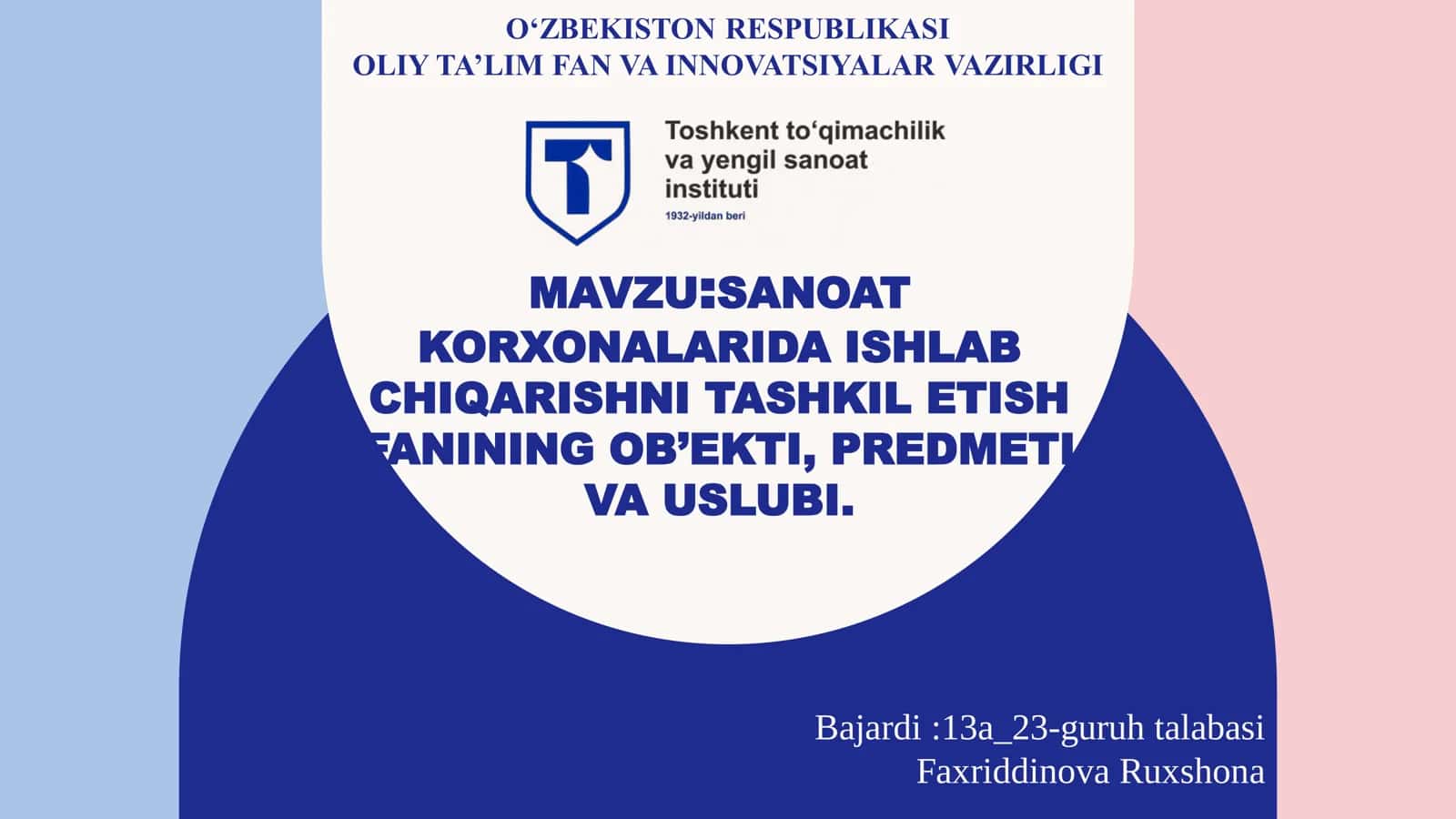 SANOAT KORXONALARIDA ISHLAB CHIQARISHNI TASHKIL ETISH FANINING OB’EKTI, PREDMETI VA USLUBI 1