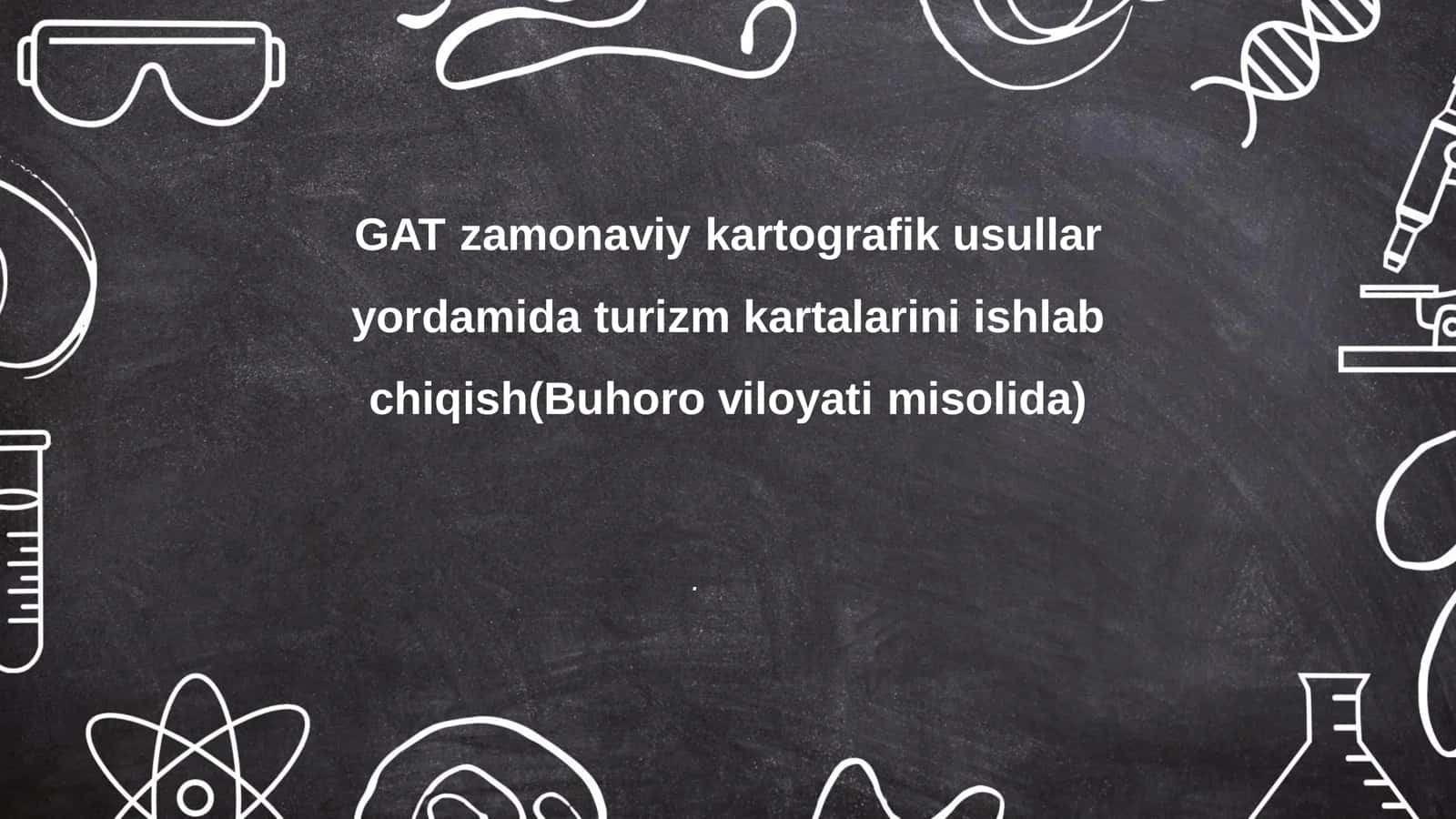 Geografik axborot tizimlari (GAT) va zamonaviy kartografik usullar Buxoro misolda 1