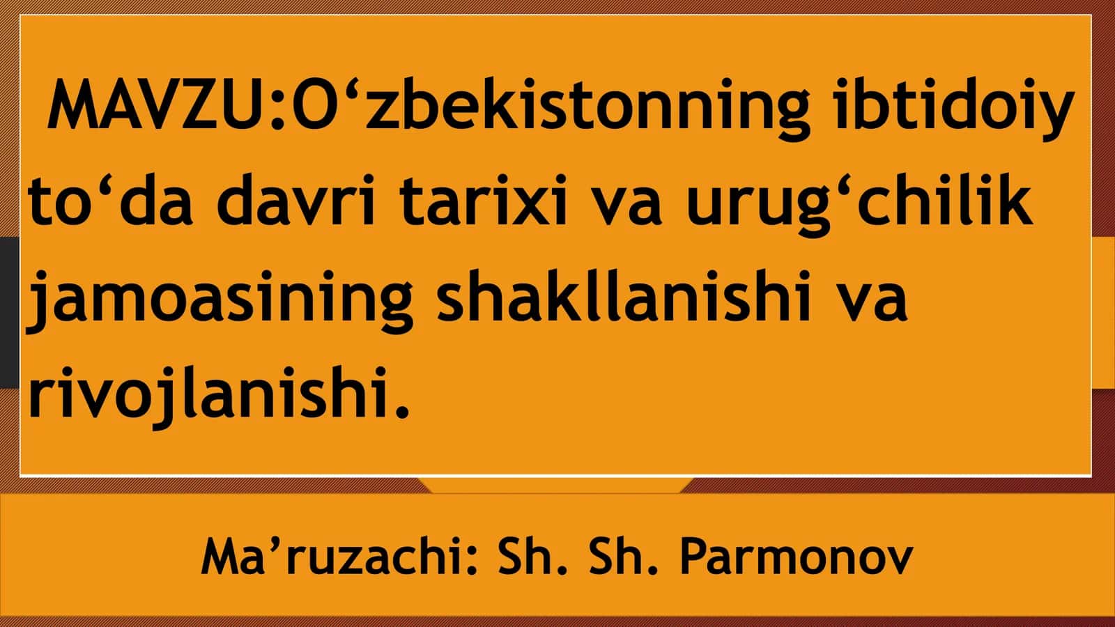 O‘zbekistonning ibtidoiy to‘da davri tarixi va urug‘chilik jamoasi 1