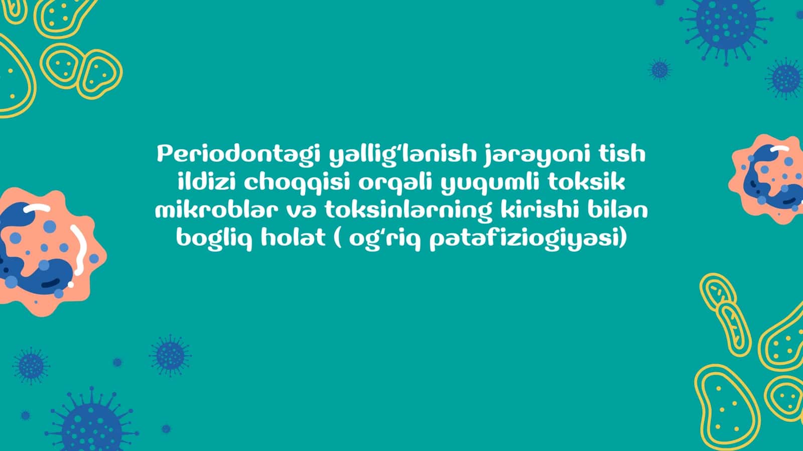 Periodontagi yalligʻlanish jarayoni tish ildizi choqqisi orqali yuqumli toksik mikroblar va toksinla 1